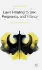 Laws Relating to Sex, Pregnancy, and Infancy : Issues in Criminal Justice - Book