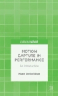 Motion Capture in Performance : An Introduction - Book