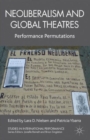 Neoliberalism and Global Theatres : Performance Permutations - Book