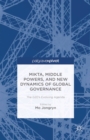 MIKTA, Middle Powers, and New Dynamics of Global Governance : The G20's Evolving Agenda - eBook