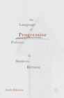 The Language of Progressive Politics in Modern Britain - Book
