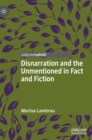 Disnarration and the Unmentioned in Fact and Fiction - Book