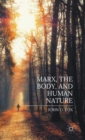 Marx, the Body, and Human Nature - Book