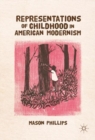 Representations of Childhood in American Modernism - Book