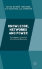 Knowledge, Networks and Power : The Uppsala School of International Business - Book
