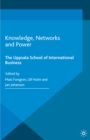 Knowledge, Networks and Power : The Uppsala School of International Business - eBook