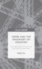 Crime and the Imaginary of Disaster : Post-Apocalyptic Fictions and the Crisis of Social Order - Book