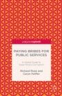 Paying Bribes for Public Services : A Global Guide to Grass-Roots Corruption - eBook