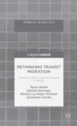 Rethinking Transit Migration : Precarity, Mobility, and Self-Making in Mexico - Book