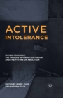 Active Intolerance : Michel Foucault, the Prisons Information Group, and the Future of Abolition - eBook