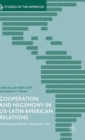 Cooperation and Hegemony in US-Latin American Relations : Revisiting the Western Hemisphere Idea - Book