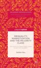 Inequality, Marketization and the Majority Class : Why Did the European Middle Classes Accept Neo-Liberalism? - Book