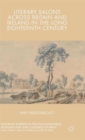 Literary Salons Across Britain and Ireland in the Long Eighteenth Century - Book