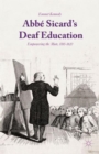 Abbe Sicard's Deaf Education : Empowering the Mute, 1785-1820 - Book