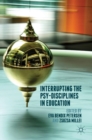 Interrupting the Psy-Disciplines in Education - Book
