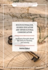 Multiculturalism, Higher Education and Intercultural Communication : Developing Strengths-Based Narratives for Teaching and Learning - Book