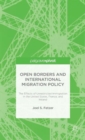 Open Borders and International Migration Policy : The Effects of Unrestricted Immigration in the United States, France, and Ireland - Book