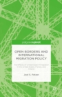 Open Borders and International Migration Policy : The Effects of Unrestricted Immigration in the United States, France, and Ireland - eBook