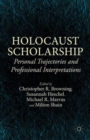 Holocaust Scholarship : Personal Trajectories and Professional Interpretations - Book