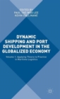 Dynamic Shipping and Port Development in the Globalized Economy : Volume 1: Applying Theory to Practice in Maritime Logistics - Book