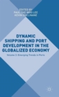 Dynamic Shipping and Port Development in the Globalized Economy : Volume 2: Emerging Trends in Ports - Book