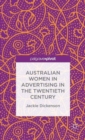 Australian Women in Advertising in the Twentieth Century - Book
