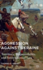 Aggression against Ukraine : Territory, Responsibility, and International Law - Book