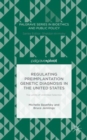 Regulating Preimplantation Genetic Diagnosis in the United States : The Limits of Unlimited Selection - Book