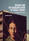 Science and the Decolonization of Social Theory : Unthinking Modernity - eBook