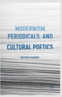 Modernism, Periodicals, and Cultural Poetics - eBook