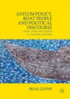 Asylum Policy, Boat People and Political Discourse : Boats, Votes and Asylum in Australia and Italy - eBook