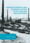 German Economic and Business History in the 19th and 20th Centuries - eBook