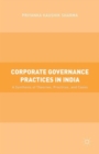Corporate Governance Practices in India : A Synthesis of Theories, Practices, and Cases - Book