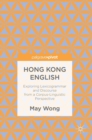 Hong Kong English : Exploring Lexicogrammar and Discourse from a Corpus-Linguistic Perspective - Book