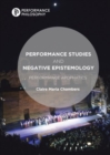 Performance Studies and Negative Epistemology : Performance Apophatics - Book