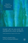 Family Life in an Age of Migration and Mobility : Global Perspectives Through the Life Course - Book
