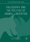 Philosophy and the Politics of Animal Liberation - eBook