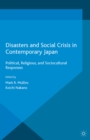 Disasters and Social Crisis in Contemporary Japan : Political, Religious, and Sociocultural Responses - eBook