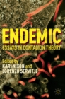 Endemic : Essays in Contagion Theory - Book
