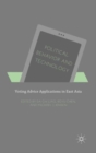 Political Behavior and Technology : Voting Advice Applications in East Asia - Book