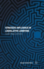 Strategic Influence in Legislative Lobbying : Context, Targets, and Tactics - eBook