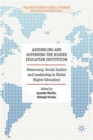 Assembling and Governing the Higher Education Institution : Democracy, Social Justice and Leadership in Global Higher Education - Book