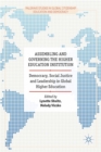 Assembling and Governing the Higher Education Institution : Democracy, Social Justice and Leadership in Global Higher Education - eBook