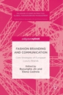 Fashion Branding and Communication : Core Strategies of European Luxury Brands - Book