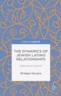 The Dynamics of Jewish Latino Relationships : Hope and Caution - eBook