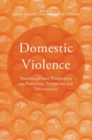 Domestic Violence : Interdisciplinary Perspectives on Protection, Prevention and Intervention - Book