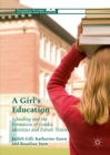 A Girl's Education : Schooling and the Formation of Gender, Identities and Future Visions - eBook