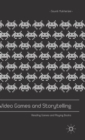 Video Games and Storytelling : Reading Games and Playing Books - Book