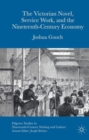 The Victorian Novel, Service Work, and the Nineteenth-Century Economy - Book