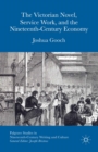 The Victorian Novel, Service Work, and the Nineteenth-Century Economy - eBook